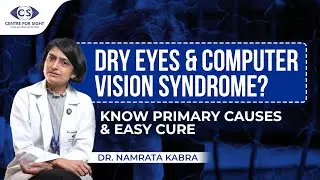 Say Goodbye to Dry Eyes & Screen Strain Expert Tips from Dr. Namrata Kabra Computer Vision Syndrome