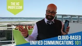 The UC Professor | Cloud-based Unified Communications 101