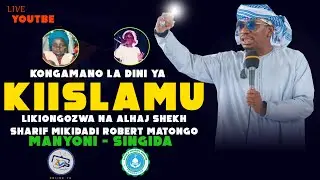 #LIVE​​​🔴KONGAMANO LA MAWAIDHA NA DUA LIKIONGOZWA NA SHK SHARIF MIKIDAD MATONGO MANYON I- SINGIDA