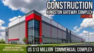 Construction US $13 Million Kingston Gateway Complex Jamaica