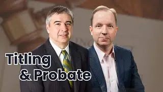 Property Titling, Probate & Estate Sales Explained