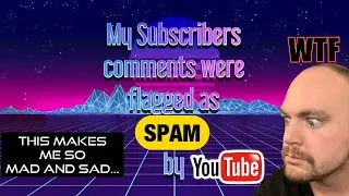 My Subscribers comments flagged as SPAM by Youtube!