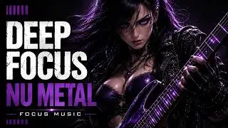 Deep Focus Nu Metal | True to Yourself 己を貫く [~3 Hours]
