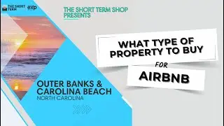 What Type of Property to Buy for Airbnb In The Outer Banks And Carolina Beach