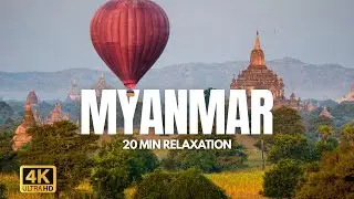 Experience Myanmar in 4K: Magical Nature & Meditation Music - 20 min Relaxation