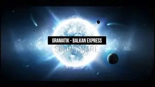 Gramatik - Balkan Express