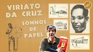 VIRIATO DA CRUZ: SONHOS DE PAPEL - ALBERTO OLIVEIRA PINTO - LEMBRA-TE, ANGOLA Ep. 119