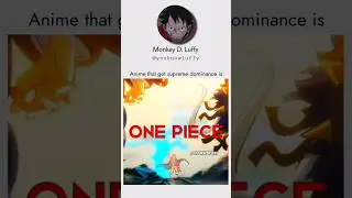 just anather video showing one piece is best anime