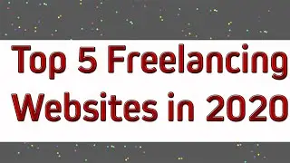 Top 5 freelancing websites in 2020