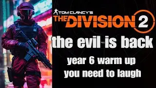 The division 2  year 6 warm-up is just solo trolling the king is back with funny video