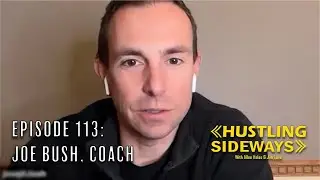 Episode 113: Joe Bush of Joe Bush Coaching