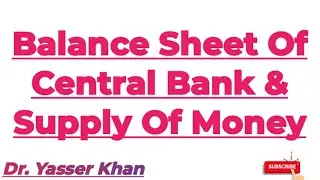 Balance Sheet Of Central Bank & Supply Of Money | Money & Banking | Economics | Macroeconomics | UGC