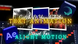 Catch & Yaniksksks Like Text Animation For Alight Motion | LAXY EDITION