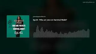 Ep:41- Who are you w/o Survival Mode?