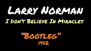 Larry Norman - I Don't Believe In Miracles - [1968]