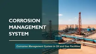 Corrosion Management Systems in Oil and Gas Facilities
