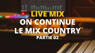 UN MIXAGE COUNTRY pour une ambiance CHALEUREUSE + Pr&eacute;sentation d'un PLUGIN WOW