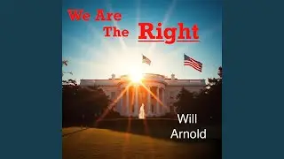 We Are the Right by Will Arnold