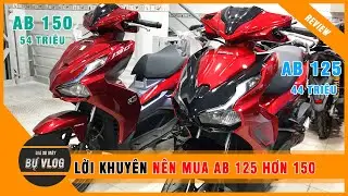 🟡 N&ecirc;n Mua AB 125 hơn AB 150 🔴 AB 150 & AB 125 Ch&ecirc;nh Lệch  10 triệu C&oacute; g&igrave; Hơn?