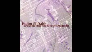 Halim El-Dabh「Crossing Into The Electric Magnetic」(2000)
