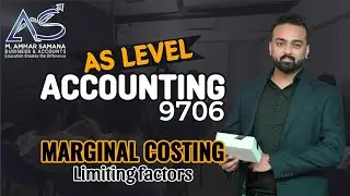 Accounting AS LEVEL Class 80 &ndash; Marginal Costing decision with limiting factor - Complete numerical