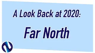 A Look Back at 2020: Far North