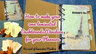 How to make Laminated Dashboards/Dividers for your Planners without Laminator Machine