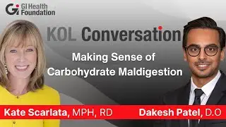 KOL Conversation: Making Sense of Carbohydrate Maldigestion