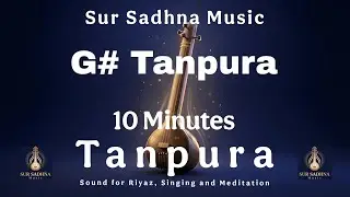 G# Scale Tanpura - 10 Minutes | Pure Drone for Singing, Riyaz & Meditation