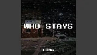 Who Stays