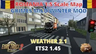 ETS2 1.45  ROMANIA MAP 1:5 scale by Alexandru Team v0.4b with Grimes mild winter mod and Weather 2.1