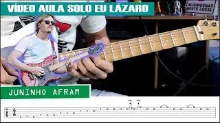 EU LAZARO Solo 1 | VÍDEO AULA + TABLATURA ( Juninho Afram Vídeo Aula + tablatura )