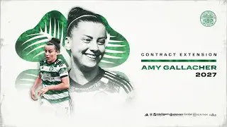 Exclusive Interview | Celtic FC Women's Amy Gallacher signs contract extension until 2027!