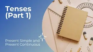 Present Simple and Present Continuous Tense | Tenses Part 1 | 7 Days of E-Learning