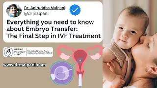 Embryo Transfer: The Final Step in IVF Treatment : Everything you need to know #embryotransfer #ivf