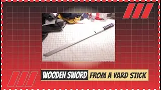 How to make a wooden Cosplay Sword