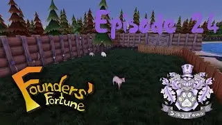 Founders Fortune Episode 24 BETA The sheep are getting there own place and a new child.