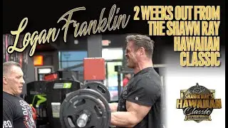 LOGAN FRANKLIN - 2 WEEKS OUT FROM THE SHAWN RAY HAWAIIAN CLASSIC!