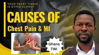 This is what causes Chest Pain and Heart Attack. [ Ghana-Twi ]
