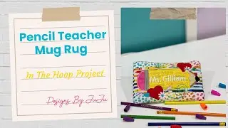 Pencil Teacher Mug Rug | In-the-Hoop Project on Janome 550E | Designs by JuJu