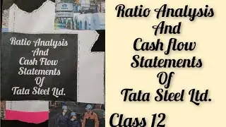 ratio analysis and cash flow statement tata steel limited project file class 12 accountancy cbse