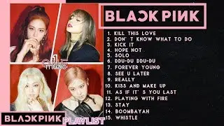 BLACKPINK Playlist : 2019  (All Songs) 🎶 Greatest Hits 🎶