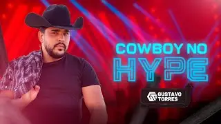 Cowboy No Hype - Gustavo Torres