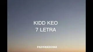 Kidd Keo - 7 - (LETRA)