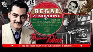I Do Like to Be Beside the Seaside (in other lands) - Part 1 -  Reginald Dixon at the Theatre organ