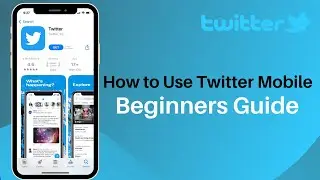 How to Use Twitter | Beginners Guide