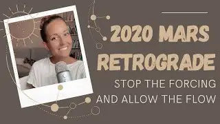 2020 Mars Retrograde Intuitive Energy Download - From FORCE to FLOW
