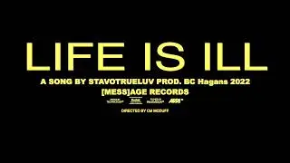 StavoTrueLuv- Life is iLL (Official Music Video)