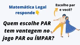 O jogo PAR ou ÍMPAR é justo?