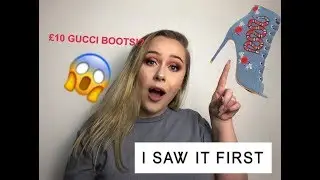 I SAW IT FIRST HAUL! &pound;10 GUCCI BOOTS ?!